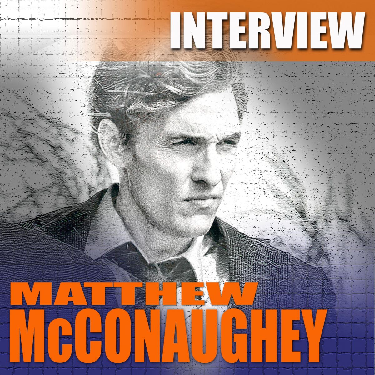 Interview - Matthew McConaughey