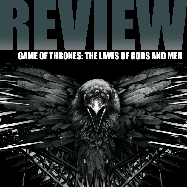Game of Thrones - The Laws of Gods and Men