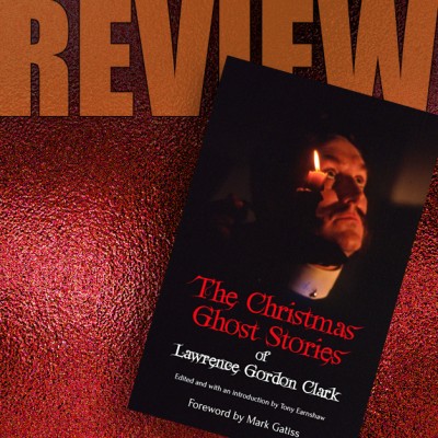 The Christmas Ghost Stories of Lawrence Gordon Clark...